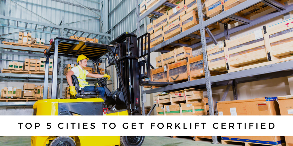 The Top 5 Cities To Get Forklift Certified Certifyme Net