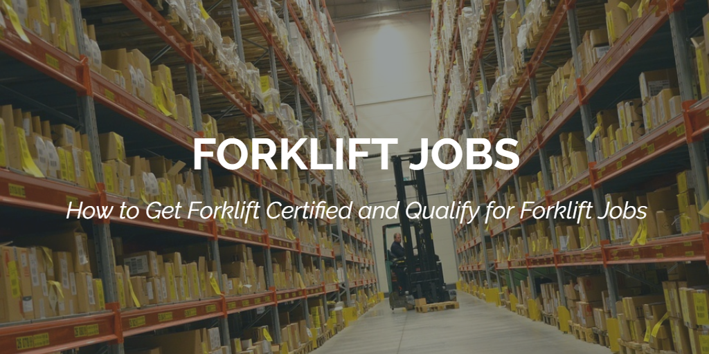 Forklift Jobs, duties and how to get them