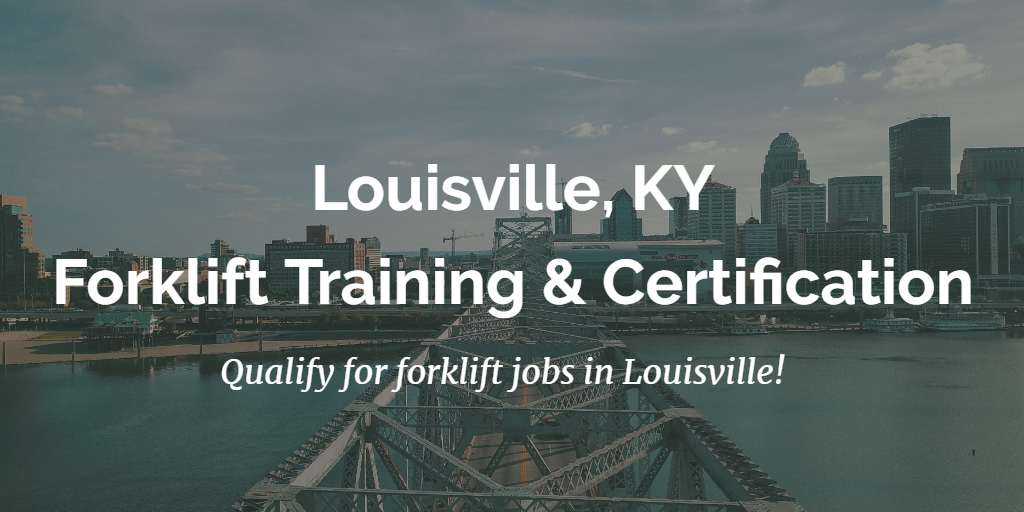 louisville forklift training and certification