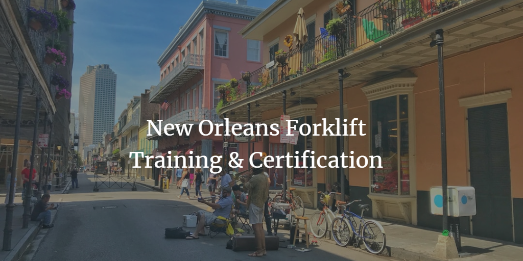 New Orleans Forklift Training New Orleans Forklift Certification