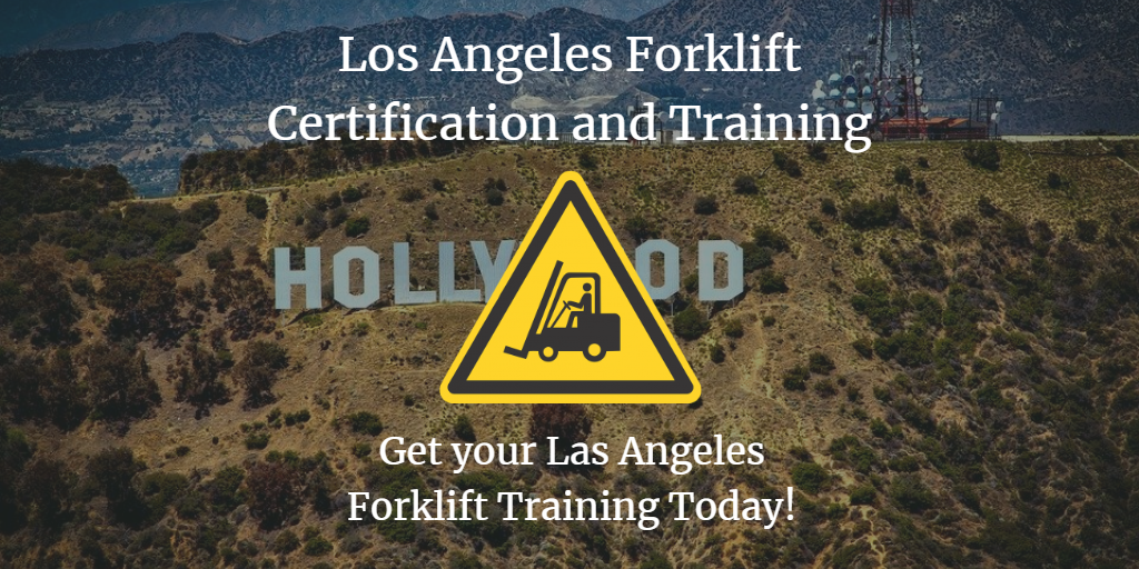 Forklift Certification Los Angeles Get Training Today Updated 2019